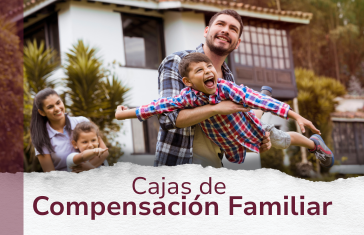 Descubre nuestras cajas de compensacion familiar